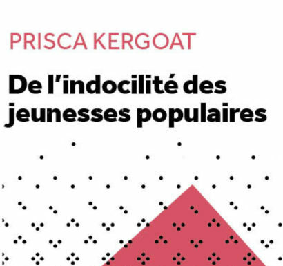 Ouvrage – De l’Indocilité des Jeunesses Populaires, par Prisca Kergoat