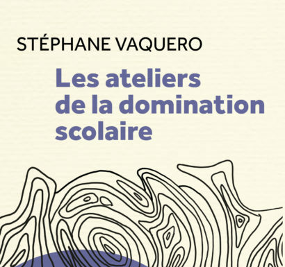 Livre – Les ateliers de la domination scolaire