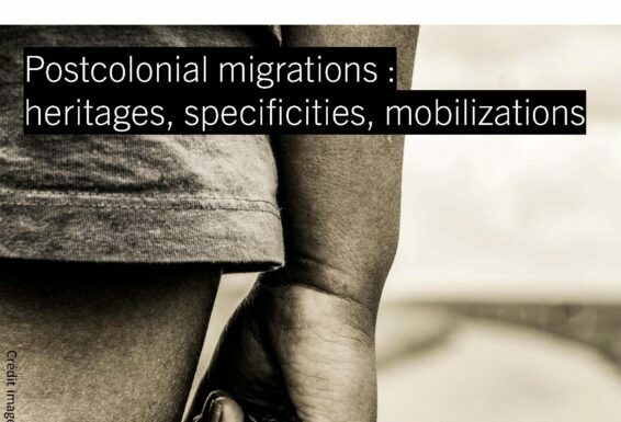 Conférence – Migrations postcoloniales : Héritages, spécificités, mobilisations