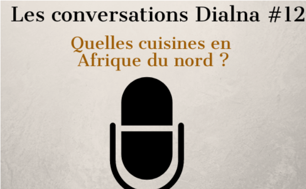 Podcast – Quelles cuisines en Afrique du nord ?