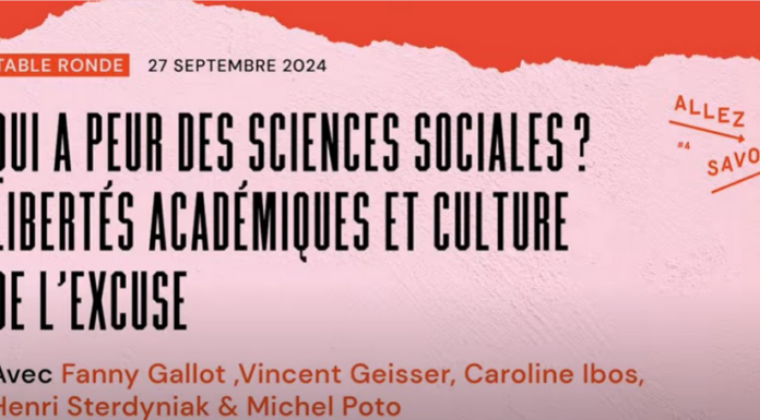 Vidéo – « Qui a peur des sciences sociales ? Libertés académiques et culture de l’excuse »