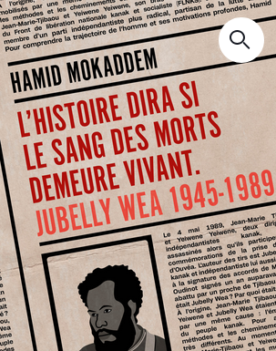 Livre – L’histoire dira si le sang des morts demeure vivant (Jubelly Wea 1945-1989)