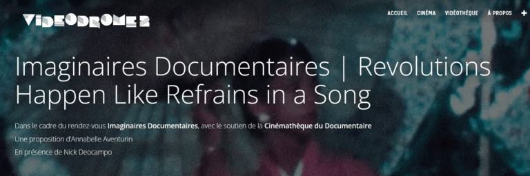 Imaginaires Documentaires – Revolutions Happen Like Refrains in a Song