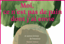 Livre – Moi, ce n’est pas de pain dont j’ai envie, et autres lettres de Palestine