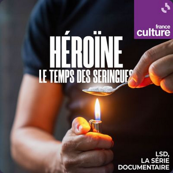 Podcast – Héroïne, le temps des seringues