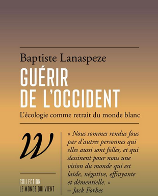 Livre – Présentation de « Guérir de l’occident »