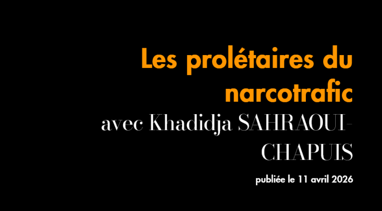 Entretien – Les prolétaires du narcotrafic